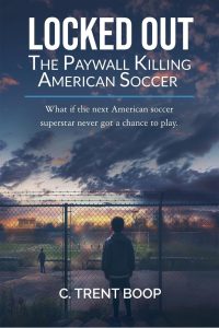 LOCKED OUT : THE PAYWALL KILLING AMERICAN SOCCER