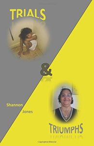 Trials & Triumphs by Shannon Jones (2016-07-11)