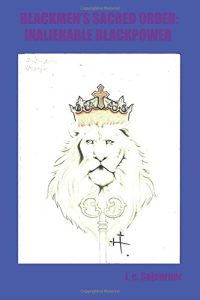 Blackmen’s Sacred Order: Inalienable BlackPower