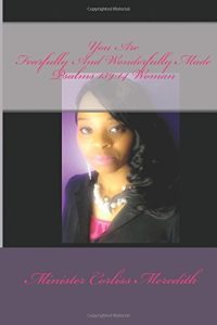 You Are Fearfully And Wonderfully Made: Psalms 139:14 Woman by Corliss Meredith (2015-11-24)