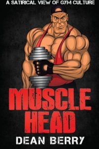 Musclehead by Dean Berry (2015-05-28)