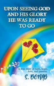 Upon Seeing God and His Glory He Was Ready to Go