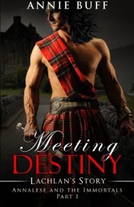 Meeting Destiny; Lachlan’s Story (Annalese and the Immortals) by Annie Buff (2016-04-20)
