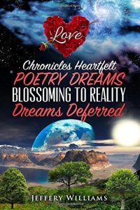 Chronicles Heartfelt Poetry Dreams Blossoming to Reality: Dreams Deferred by Jeffery Williams (2016-05-31)