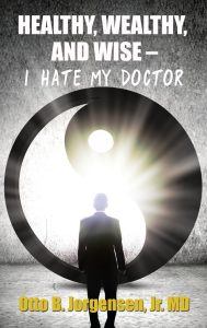 Healthy, Wealthy, and Wise – I Hate My Doctor