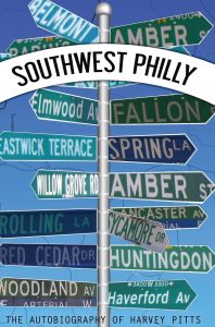 Southwest Philly: An Autobiography of Harvey Pitts