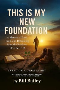This Is My New Foundation: A Memoir of Loss, Faith, and Redemption – Based on a True Story
