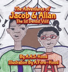 The Adventures of Jacob & Allan: The 1st Dentist Visit (Adventures If Jacob & Allan)
