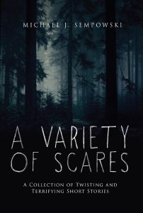 A Variety of Scares: A Collection of Twisting and Terrifying Short Stories