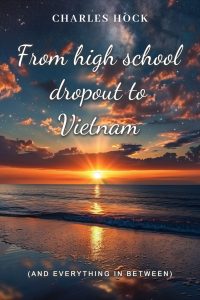 From high school dropout to Vietnam