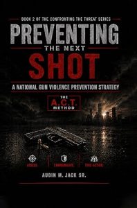 Preventing the Next Shot: A National Gun Violence Prevention Strategy